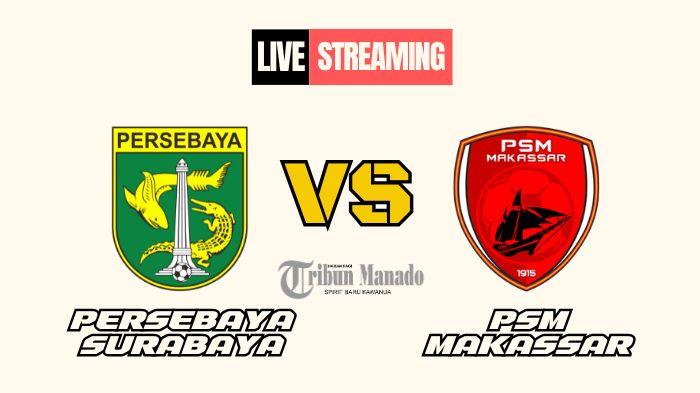 Link Live Streaming Persebaya Surabaya vs PSM Makassar 22 Oktober 2024, Kick Off Mulai 19.00 WIB