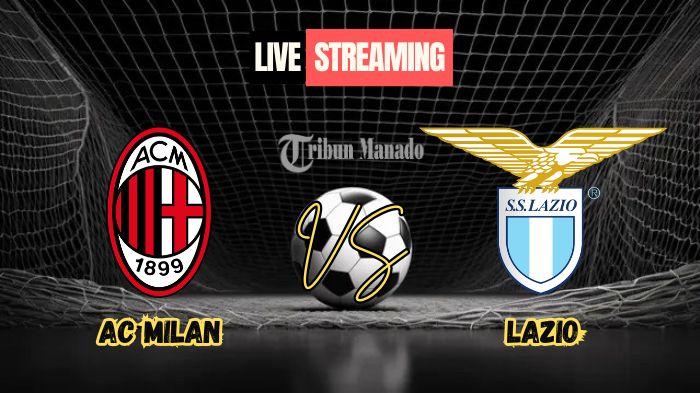 Link Nonton Live Streaming AC Milan vs Lazio 3 Maret 2025, Kick Off Pukul 02.45 WIB