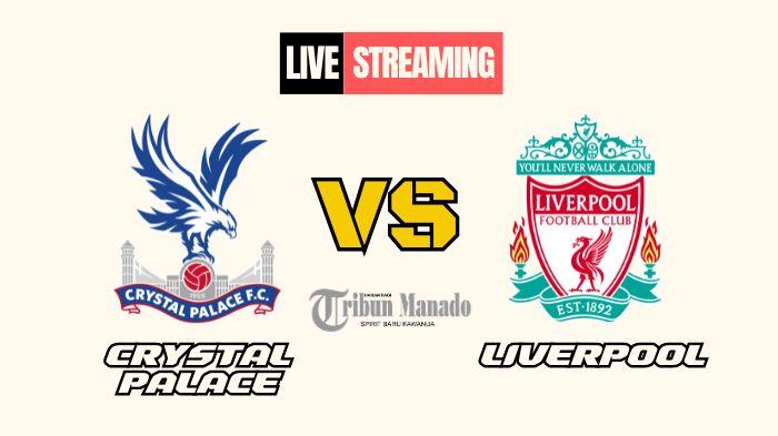 Link-Nonton-Live-Streaming-Crystal-Palace-vs-Liverpool-5-Oktober-2024-Kick-Off-Pukul-1830-WIB.jpg