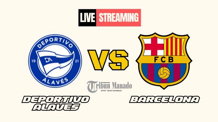 Link-Nonton-Live-Streaming-Deportivo-Alaves-vs-Barcelona-6-Oktober-2024-Kick-Off-Pukul-2115-WIB.jpg
