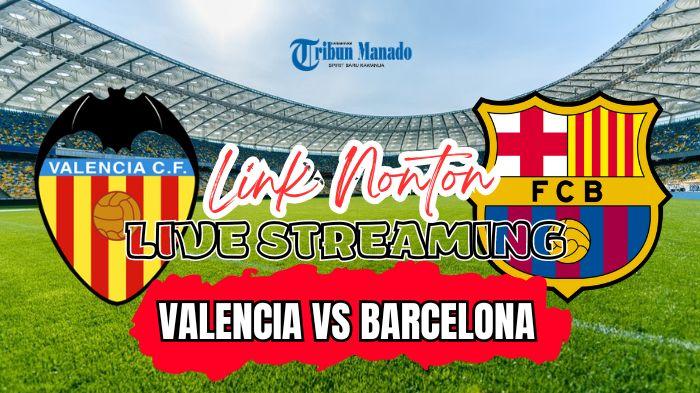 Link-Nonton-Live-Streaming-Valencia-vs-Barcelona-18-Agustus-2024-Kick-Off-Pukul-0230-WIB.jpg