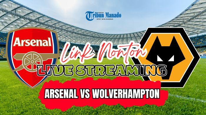 Link-Streaming-Arsenal-vs-Wolverhampton-17-Agustus-2024-Live-Pukul-2100-WIB.jpg