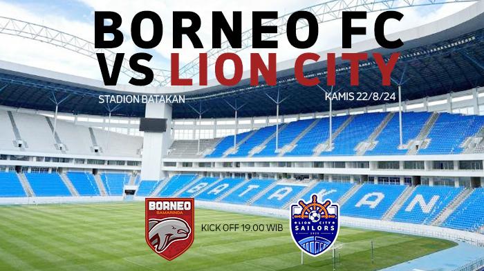 Link Live Streaming Borneo FC vs Lion City Sailors, Nonton di Sini Kick Off 19.00 WIB