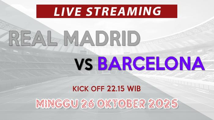 Link-live-streaming-Real-Madrid-vs-Barcelona-Minggu-26-Oktober-2025.jpg