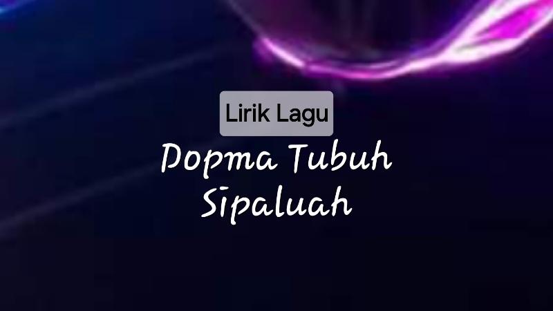 Lirik Lagu Dopma Tubuh Sipaluah - Sandy Damanik