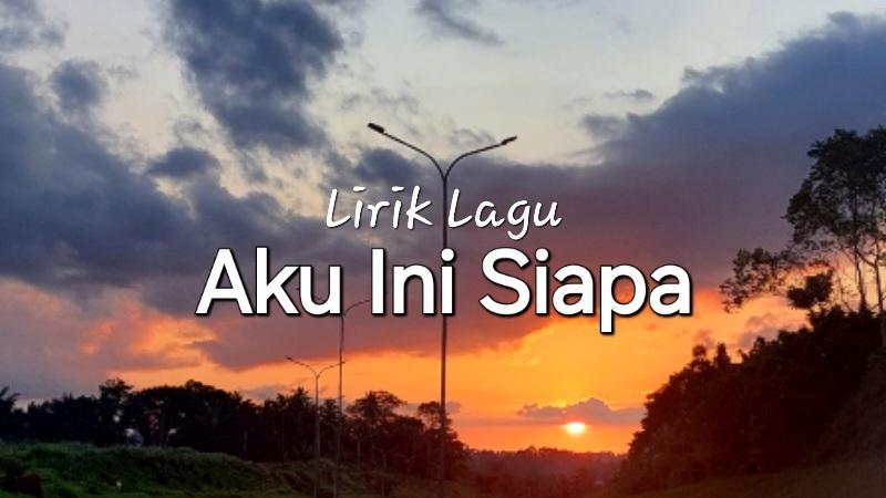 Lirik-Lagu-Aku-Ini-Siapa-GammaOne.jpg