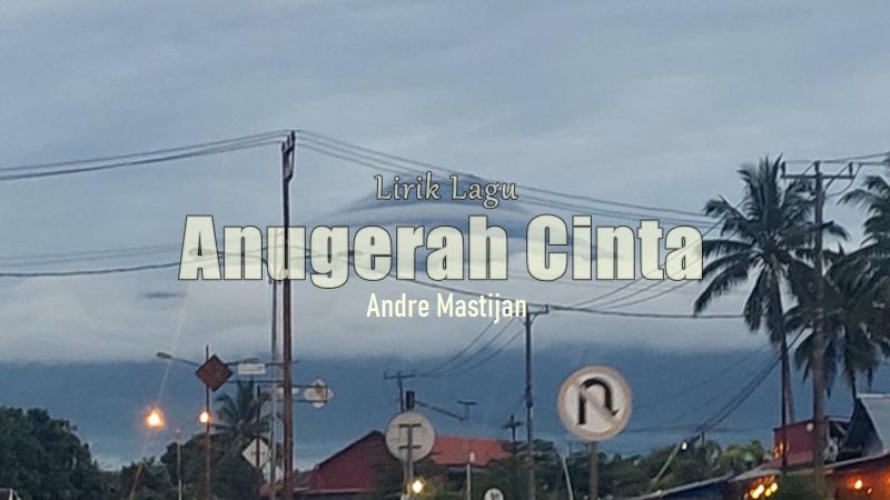 Lirik-Lagu-Anugerah-Cinta-Andre-Mastijan.jpg