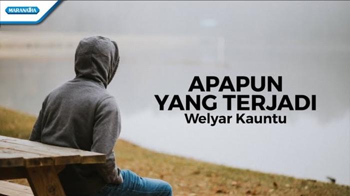 Lirik-Lagu-Apapun-Yang-Terjadi-Welyar-Kauntu-xx.jpg