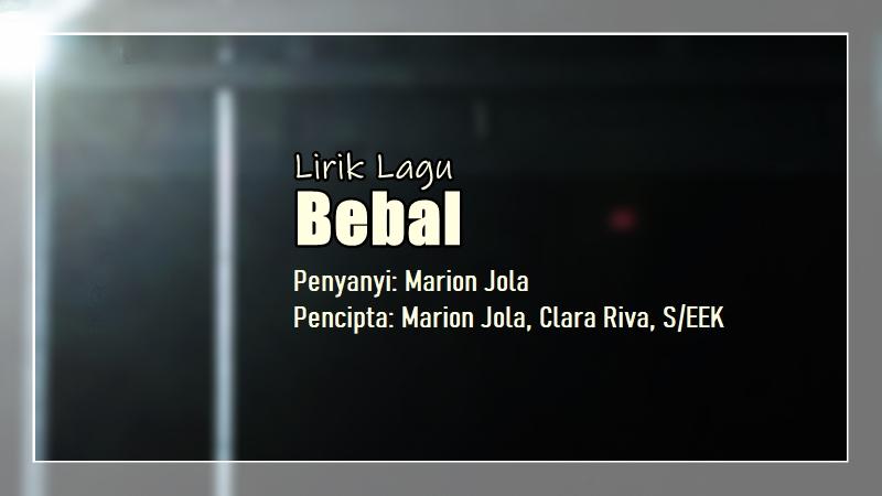 Lirik Lagu Bebal - Marion Jola, Ingat Ingat Kau Bukan Pemilik Hati Yang Sebenarnya