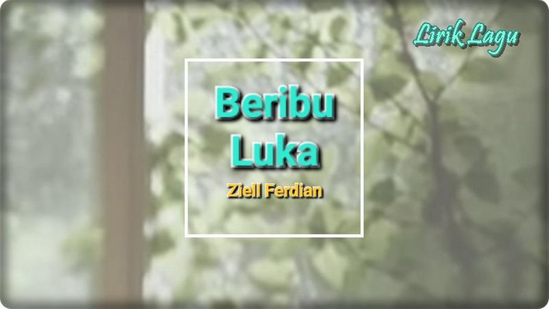 Lirik-Lagu-Beribu-Luka-Ziell-Ferdian.jpg