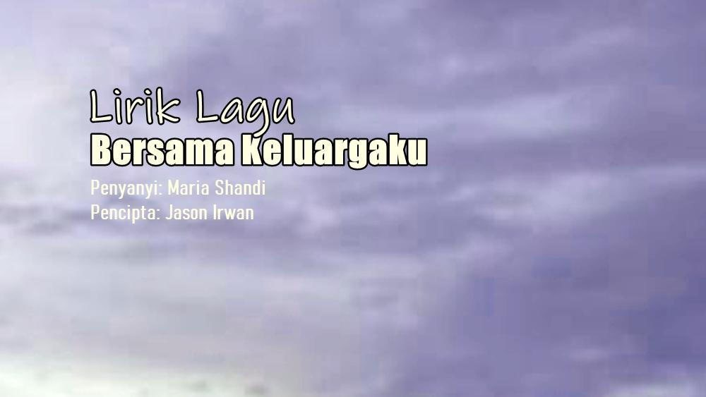 Lirik-Lagu-Bersama-Keluargaku-Maria-Shandi.jpg