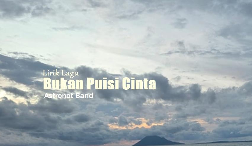 Lirik Lagu Bukan Puisi Cinta - Astronot Band - Tribunmanado.co.id