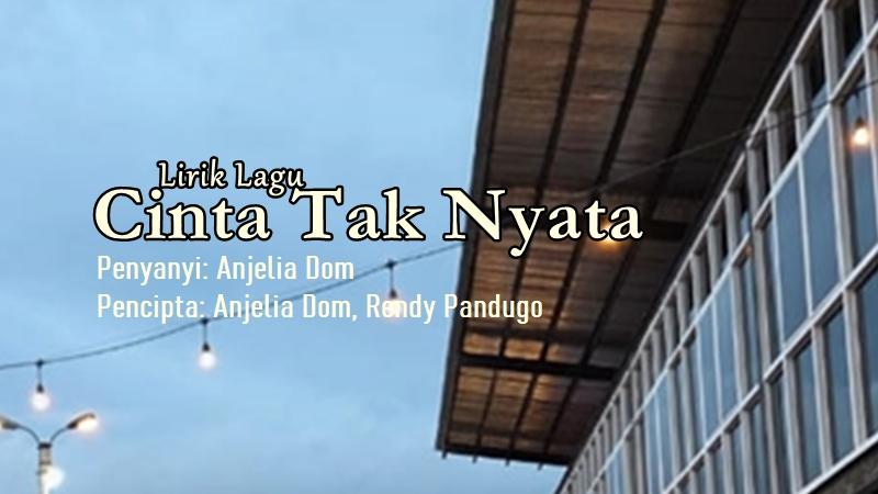Lirik-Lagu-Cinta-Tak-Nyata-Anjelia-Dom.jpg