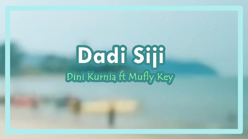 Lirik-Lagu-Dadi-Siji-Dini-Kurnia-Mufly-Key.jpg