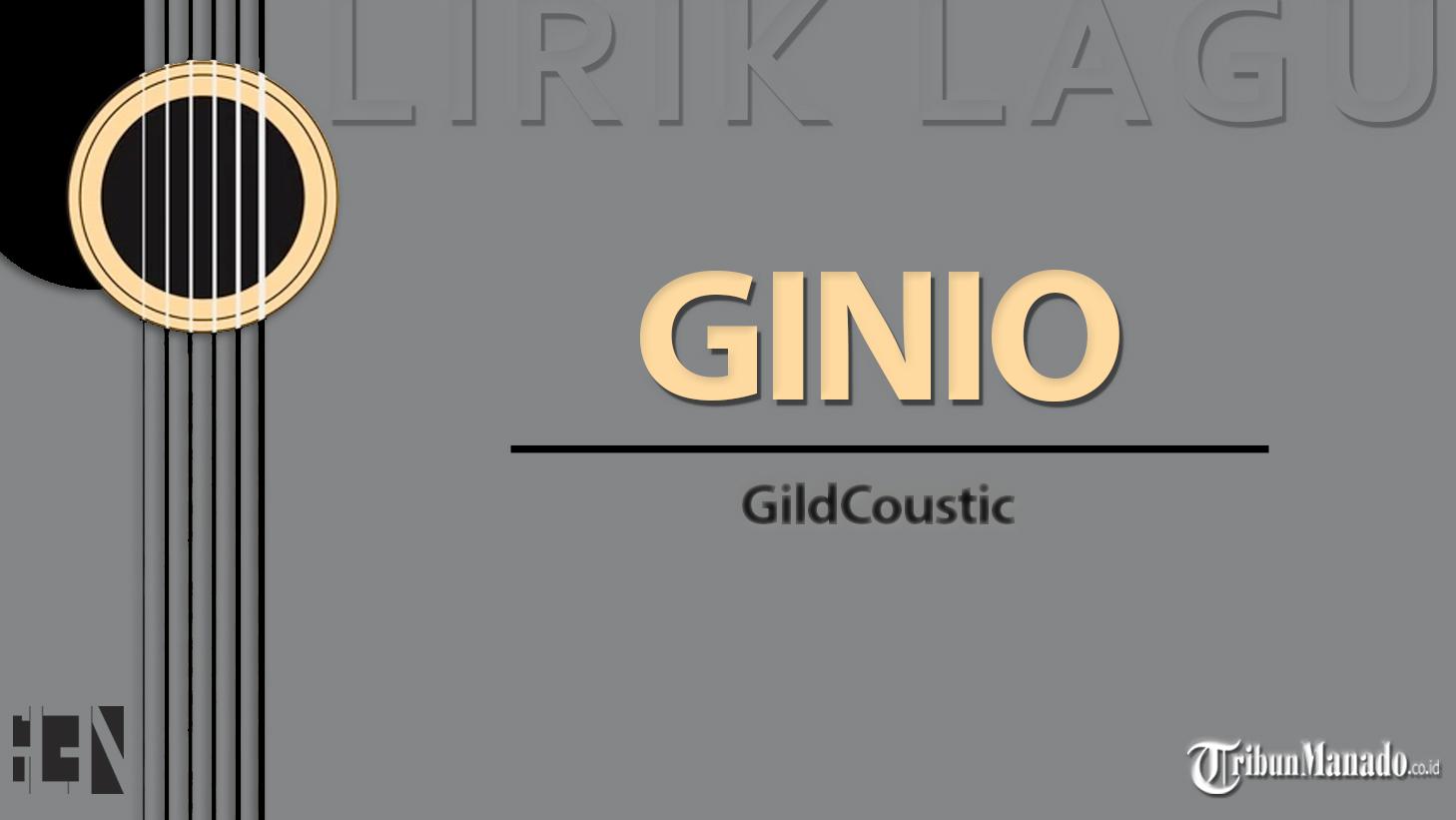 Lirik-Lagu-GINIO-Gildcoustic-Chord-Gitar-Mudah.jpg