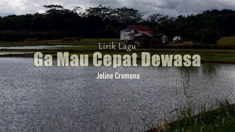 Lirik-Lagu-Ga-Mau-Cepat-Dewasa-Joline-Cremona.jpg