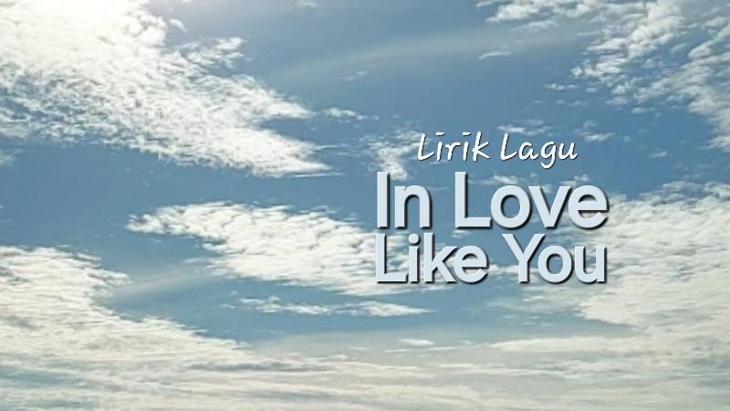 Lirik Lagu In Love Like You - Chevy