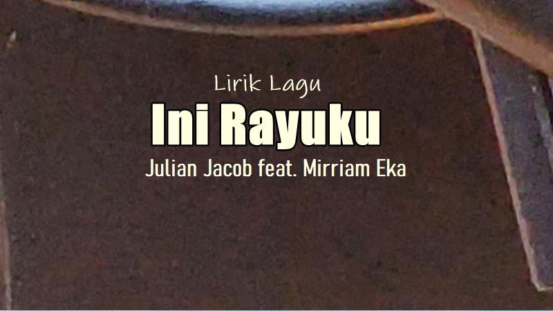 Lirik-Lagu-Ini-Rayuku-Julian-Jacob-Mirriam-Eka.jpg