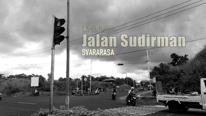 Lirik-Lagu-Jalan-Sudirman-Svararasa.jpg