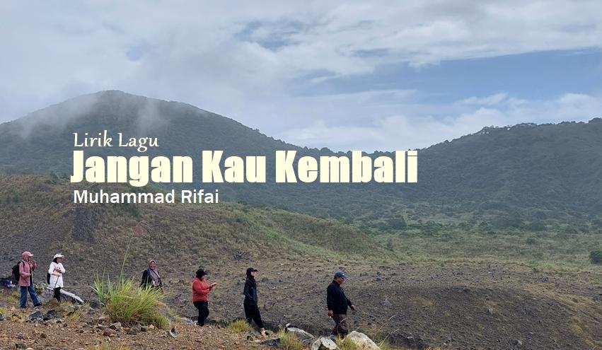 Lirik Lagu Jangan Kau Kembali - Muhammad Rifai - Tribunmanado.co.id
