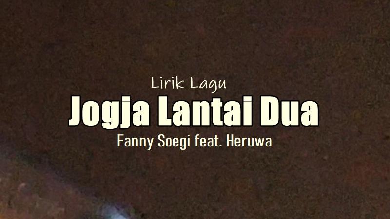 Lirik-Lagu-Jogja-Lantai-Dua-Fanny-Soegi-Heruwa.jpg