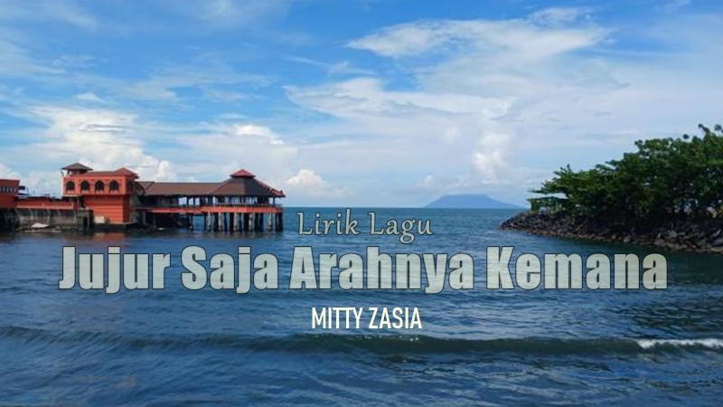 Lirik-Lagu-Jujur-Saja-Arahnya-Kemana-MItty-Zasia.jpg