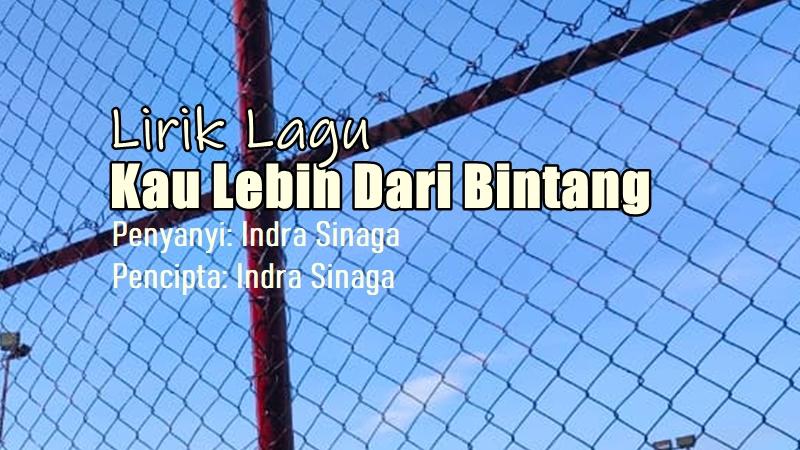 Lirik-Lagu-Kau-Lebih-Dari-Bintang-Indra-Sinaga.jpg