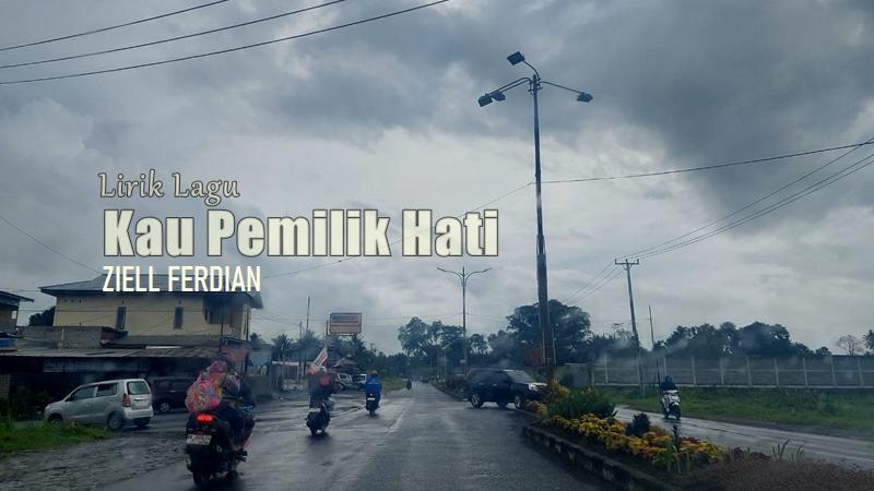 Lirik-Lagu-Kau-Pemilik-Hati-Ziell-Ferdian.jpg