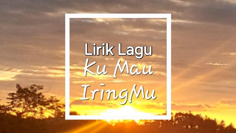 Lirik-Lagu-Ku-Mau-IringMu-Ps-Thomas-Candra.jpg