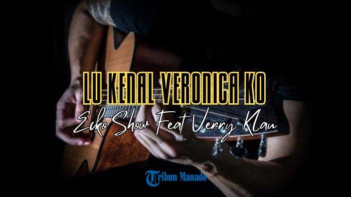 Lirik-Lagu-Lu-Kenal-Veronica-Ko-Ecko-Show-Feat-Verry-Klau.jpg
