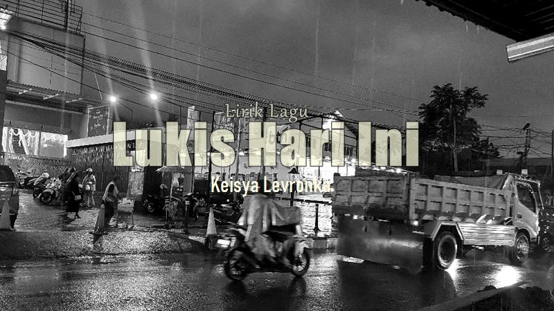 Lirik-Lagu-Lukis-Hari-Ini-Keisya-Levronka.jpg