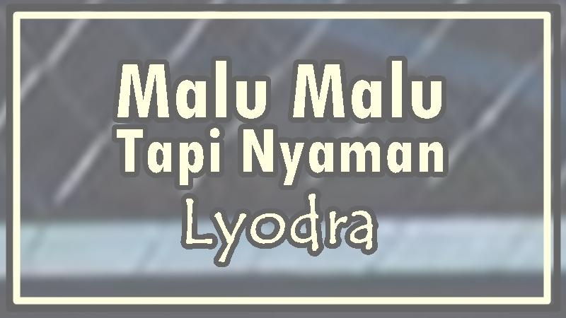 Lirik-Lagu-Malu-Malu-Tapi-Nyaman-Lyodra.jpg