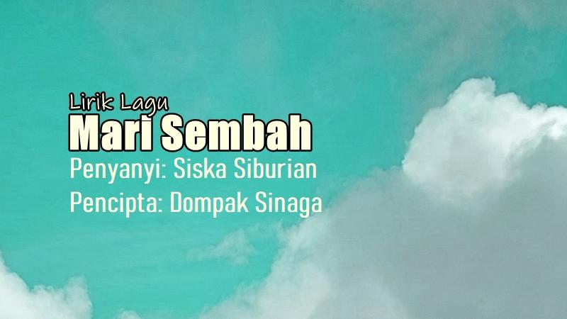 Lirik Lagu Mari Sembah - Siska Siburian, Lagu Natal Ciptaan Dompak Sinaga
