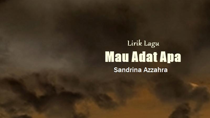 Lirik Lagu Mau Adat Apa - Sandrina Azzahra - Tribunmanado.co.id