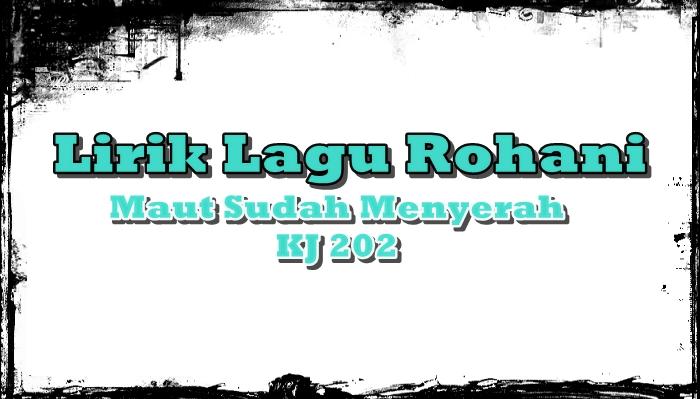 Lirik-Lagu-Maut-Sudah-Menyerah-KJ-202FGJHFGJGHJGHJ.jpg