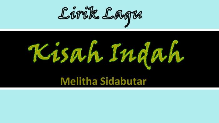 Lirik-Lagu-Melitha-Sidabutar-Kisah-Indah-Lagu-Rohani-Kristen.jpg