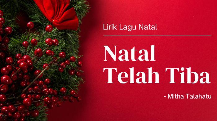Lirik-Lagu-Natal-Telah-Tiba-Mitha-Talahatu-zxzzs.jpg