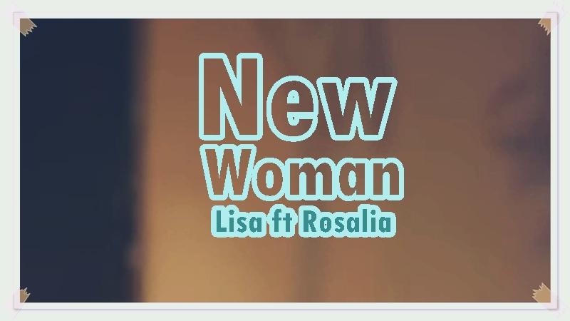 Lirik-Lagu-New-Woman-Lisa-ft-Rosalía.jpg