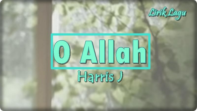 Lirik-Lagu-O-Allah-Harris-J.jpg