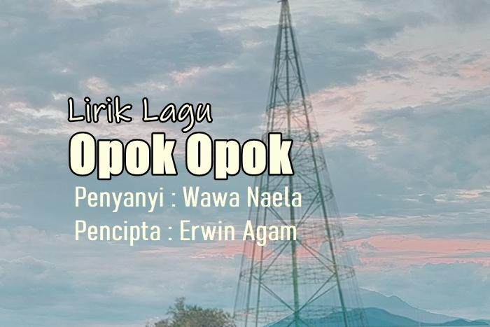 Lirik-Lagu-Opol-Opok-Wawa-Naela.jpg