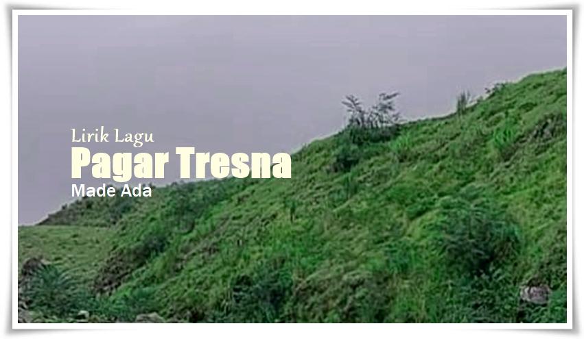 Lirik Lagu Pagar Tresna - Made Ada - Tribunmanado.co.id