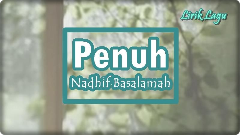 Lirik-Lagu-Penuh-Nadhif-Basalamah.jpg