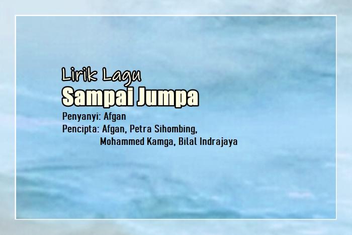 Lirik-Lagu-Sampai-Jumpa-Afgan.jpg