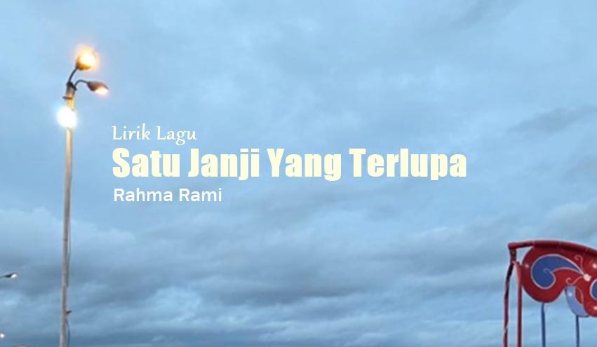 Lirik Lagu Satu Janji Yang Terlupa - Rahma Rahmi - Tribunmanado.co.id