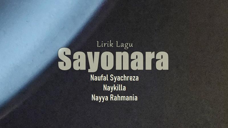 Lirik-Lagu-Sayonara-Naufal-Syachreza.jpg