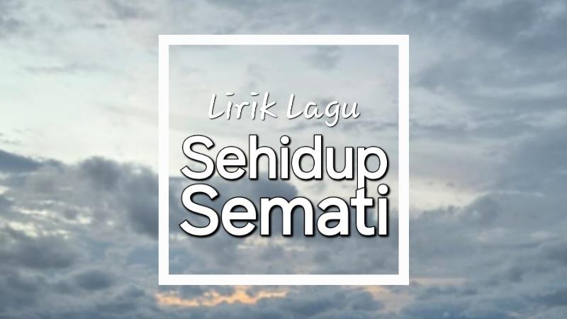 Lirik-Lagu-Sehidup-Semati-Fresly-Nikijuluw.jpg