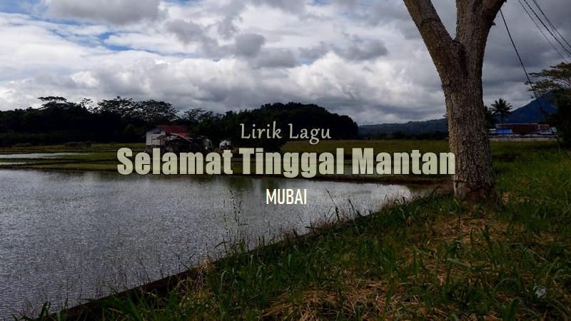 Lirik-Lagu-Selamat-Tinggal-Mantan-Mubai.jpg