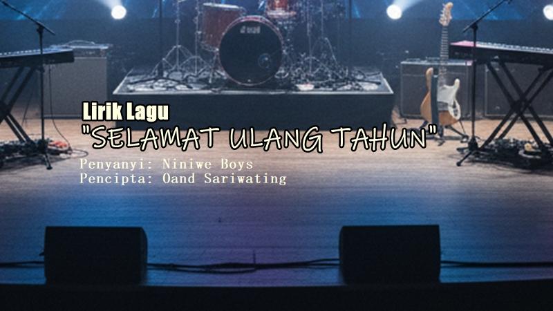 Lirik-Lagu-Selamat-Ulang-Tahun-Niniwe-Boys.jpg