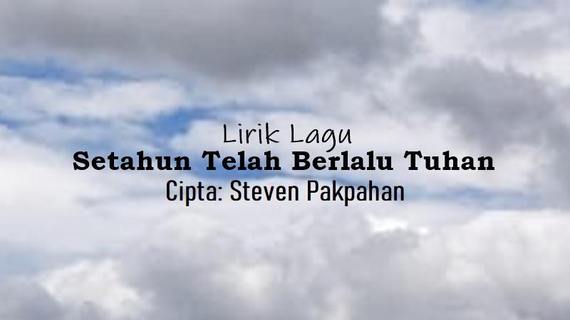 Lirik-Lagu-Setahun-Telah-Berlalu-Tuhan-Steven-Pakpahan.jpg