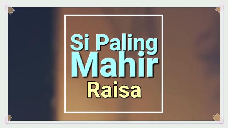 Lirik-Lagu-Si-Paling-Mahir-Raisa.jpg